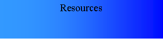 Text Box: Resources